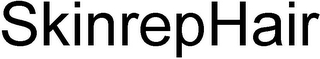 SKINREPHAIR