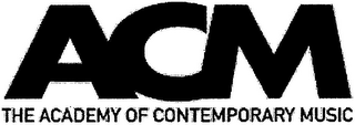 ACM THE ACADEMY OF CONTEMPORARY MUSIC