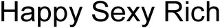 HAPPY SEXY RICH