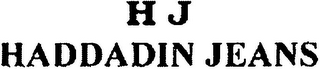 H J HADDADIN JEANS