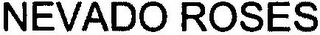 NEVADO ROSES