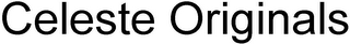 CELESTE ORIGINALS