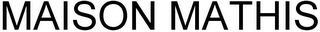 MAISON MATHIS