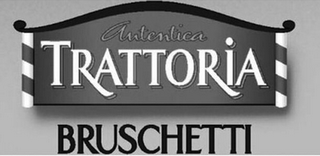 AUTENTICA TRATTORIA BRUSCHETTI