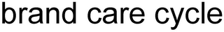 BRAND CARE CYCLE