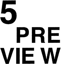 5 PRE VIE W