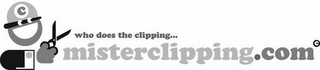 C WHO DOES THE CLIPPING...MISTERCLIPPING.COM