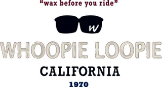 "WAX BEFORE YOU RIDE" W WHOOPIE LOOPIE CALIFORNIA 1970