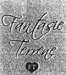 FANTASIE TERRENE FT