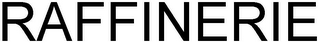 RAFFINERIE