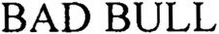 BAD BULL