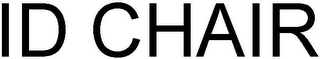 ID CHAIR