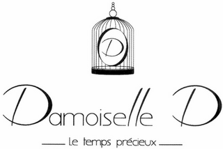 DAMOISELLE D - LE TEMPS PRÉCIEUX -