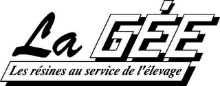LA GÉE, LES RÉSINES AU SERVICE DE L'ÉLEVAGE