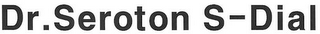 DR. SEROTON S-DIAL