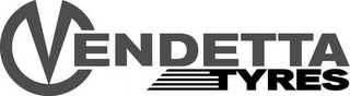 V VENDETTA TYRES