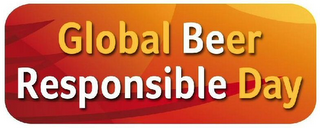 GLOBAL BEER RESPONSIBLE DAY