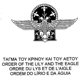 ORDER OF THE LILY AND THE EAGLE ORDRE DU LYS ET DE L'AIGLE ORDEM DO LÍRIO E DA ÁGUA