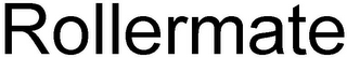 ROLLERMATE