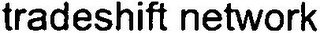 TRADESHIFT NETWORK