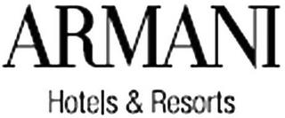 ARMANI HOTELS & RESORTS