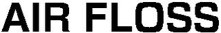 AIR FLOSS
