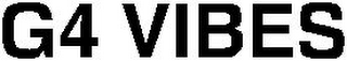 G4 VIBES