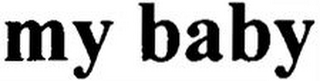 MY BABY