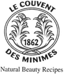 LE COUVENT DES MINIMES NATURAL BEAUTY RECIPES 1862