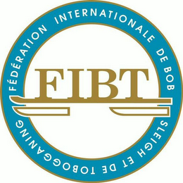 FIBT FÉDÉRATION INTERNATIONALE DE BOBSLEIGH ET DE TOBOGGANING