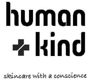 HUMAN + KIND SKINCARE WITH A CONSCIENCE