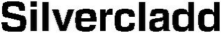 SILVERCLADD