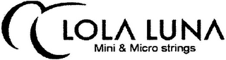 LOLA LUNA MINI & MICRO STRINGS