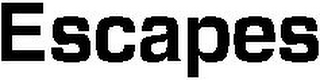 ESCAPES