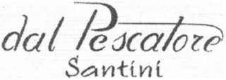 DAL PESCATORE SANTINI