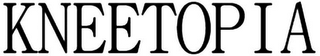 KNEETOPIA