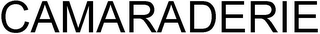 CAMARADERIE