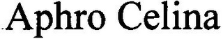 APHRO CELINA