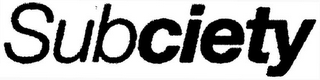 SUBCIETY