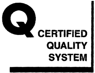 Q CERTIFIED QUALITY SYSTEM