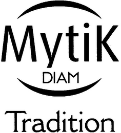 MYTIK DIAM TRADITION