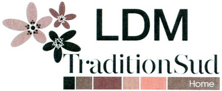 LDM TRADITION SUD HOME