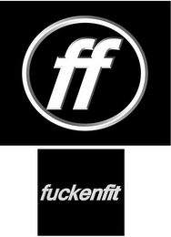FF FUCKENFIT