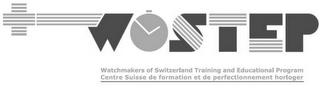 WOSTEP WATCHMAKERS OF SWITZERLAND TRAINING AND EDUCATIONAL PROGRAM CENTRE SUISSE DE FORMATION ET DE PERFECTIONNEMENT HORLOGER