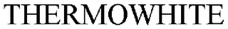 THERMOWHITE