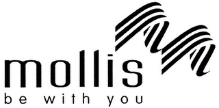 M MOLLIS BE WITH YOU