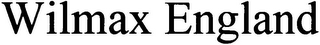WILMAX ENGLAND
