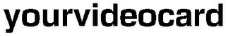 YOURVIDEOCARD