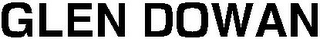 GLEN DOWAN