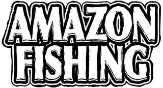 AMAZON FISHING